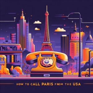 Read more about the article How to Call Paris from the USA: Best Ways In 2023